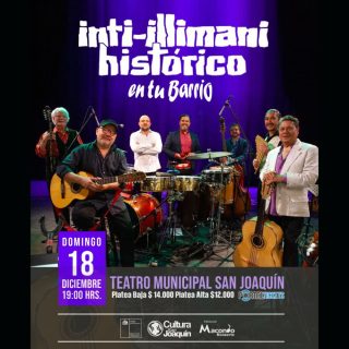 Inti-Illimani Histórico en teatro municipal de San Joaquín